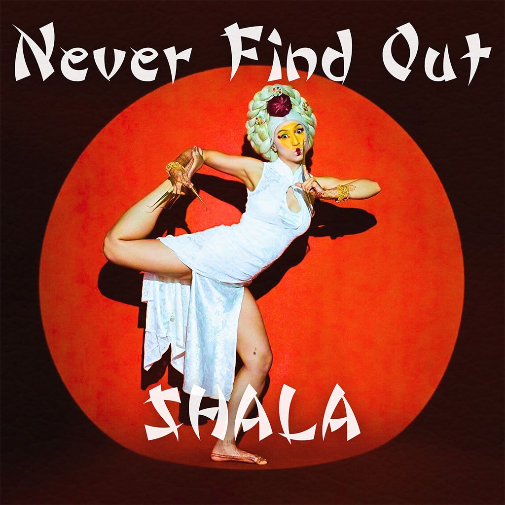 Never find out - SHALA - Single Cover